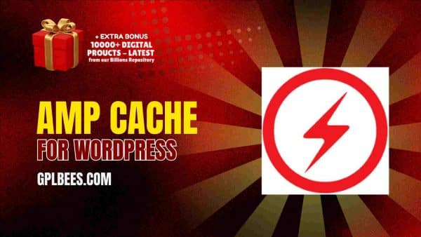 Amp Cache For Wordpress At Best Price - Gpl Bees
