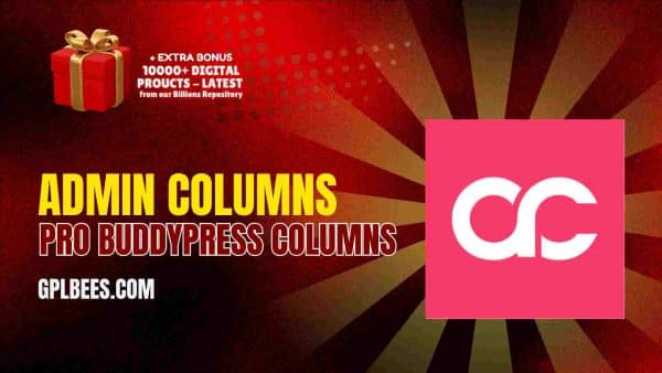 Admin Columns Pro Buddypress Columns At Best Price - Gpl Bees