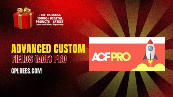 Advanced Custom Fields (Acf) Pro At Best Price - Gpl Bees