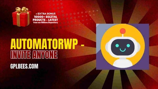 Automatorwp – Invite Anyone At Best Price - Gpl Bees