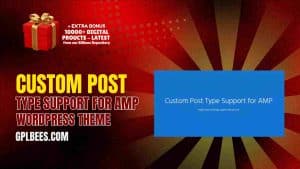 Custom Post Type Support for AMP - Buy GPL 22 at Best Price