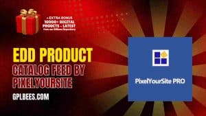 EDD Product Catalog Feed by PixelYourSite - Buy GPL 30 at Best Price