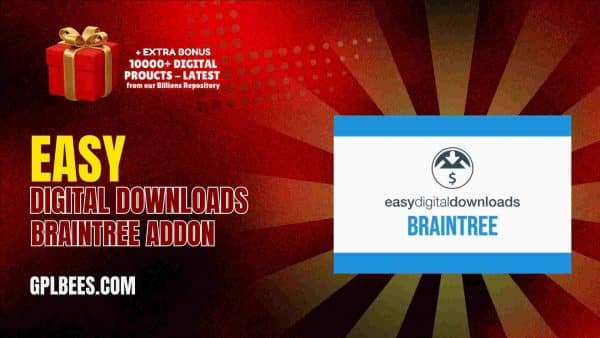 Easy Digital Downloads Braintree Addon At Best Price - Gpl Bees