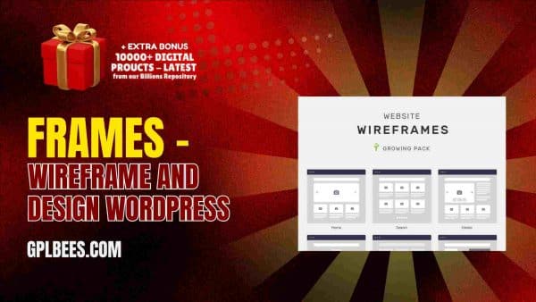 Frames – Wireframe And Design Wordpress At Best Price - Gpl Bees