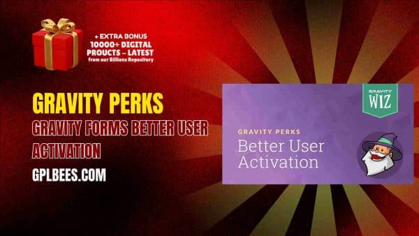 Gravity Perks Gravity Forms Better User Activation At Best Price - Gpl Bees