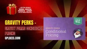 Gravity Perks – Gravity Forms Conditional Pricing - Buy GPL 47 at Best Price