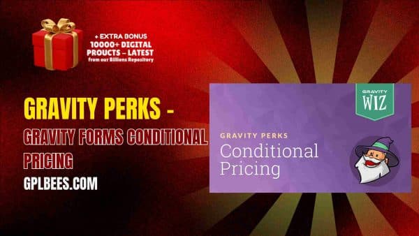 Gravity Perks – Gravity Forms Conditional Pricing At Best Price - Gpl Bees