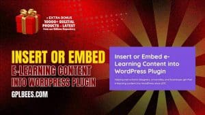 Insert or Embed e-Learning Content into WordPress Plugin - Buy GPL 51 at Best Price