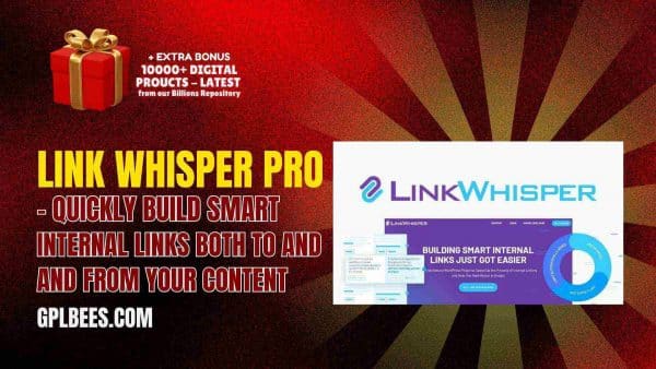 Link Whisper Pro – Quickly Build Smart Internal Links Both To And From Your Content At Best Price - Gpl Bees