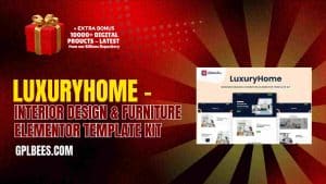 LuxuryHome – Interior Design & Furniture Elementor Template Kit - Buy GPL 128 at Best Price