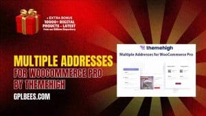 Multiple Addresses for WooCommerce Pro By ThemeHigh - Buy GPL 5 at Best Price