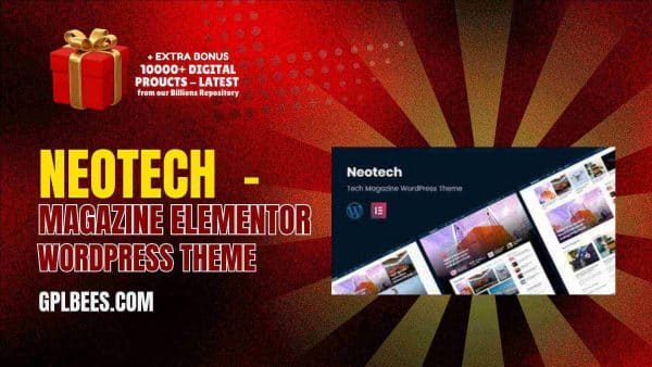 Neotech  - Magazine Elementor Wordpress Theme At Best Price - Gpl Bees