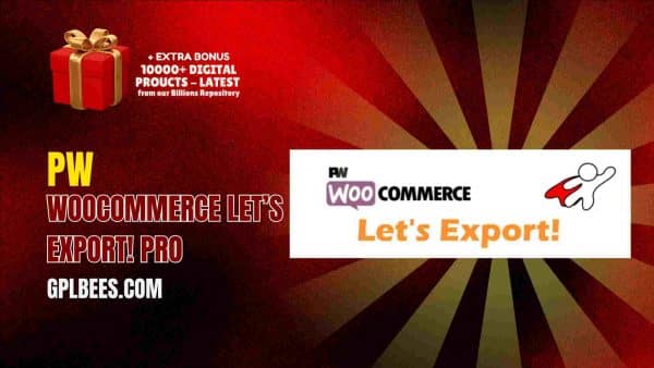 Pw Woocommerce Let’s Export! Pro At Best Price - Gpl Bees