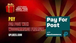 Pay For Post with WooCommerce Premium - Buy GPL 6 at Best Price