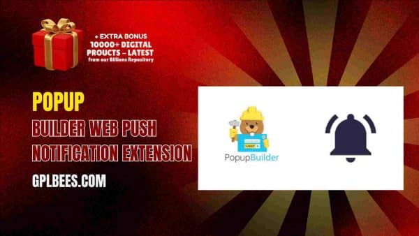 Popup Builder Web Push Notification Extension At Best Price - Gpl Bees