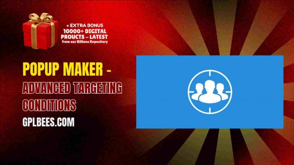 Popup Maker – Advanced Targeting Conditions At Best Price - Gpl Bees