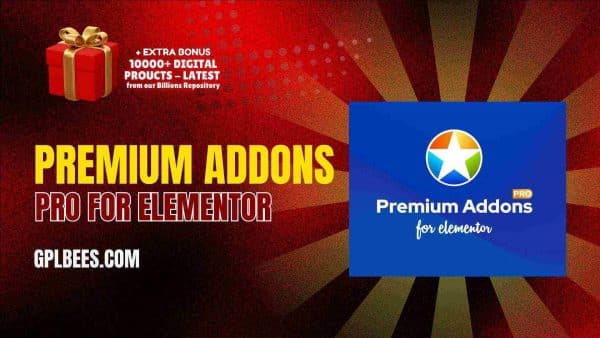 Premium Addons Pro For Elementor At Best Price - Gpl Bees