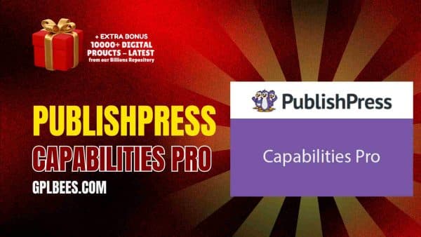 Publishpress Capabilities Pro At Best Price - Gpl Bees