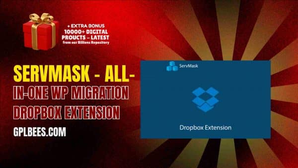 Servmask – All-In-One Wp Migration Dropbox Extension At Best Price - Gpl Bees
