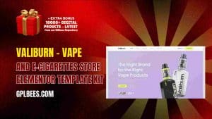 Valiburn – Vape and E-Cigarettes Store Elementor Template Kit - Buy GPL 210 at Best Price