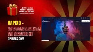 Vapixo – Vape Store Elementor Pro Template Kit - Buy GPL 211 at Best Price