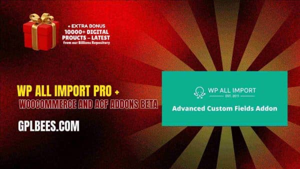 Wp All Import Pro + Woocommerce And Acf Addons Beta At Best Price - Gpl Bees