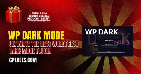 Wp Dark Mode Ultimate – The Best Wordpress Dark Mode Plugin At Best Price - Gpl Bees