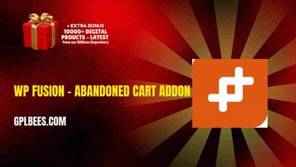 Wp Fusion – Abandoned Cart Addon At Best Price - Gpl Bees