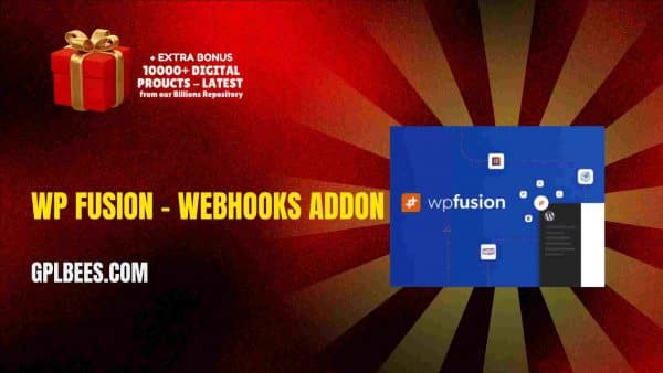Wp Fusion – Webhooks Addon At Best Price - Gpl Bees