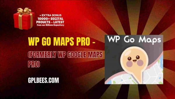 Wp Go Maps Pro – (Formerly Wp Google Maps Pro) At Best Price - Gpl Bees