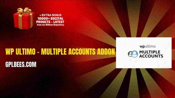 Wp Ultimo – Multiple Accounts Addon At Best Price - Gpl Bees
