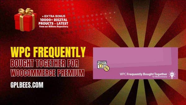 Wpc Frequently Bought Together For Woocommerce Premium At Best Price - Gpl Bees