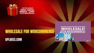 Wholesale For WooCommerce - Buy GPL 10 at Best Price