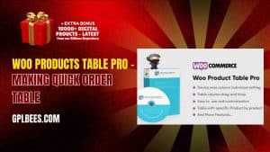 Woo Products Table Pro – Making Quick Order Table - Buy GPL 11 at Best Price