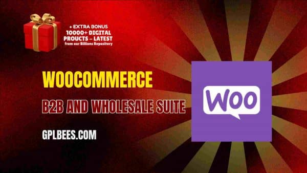 Woocommerce B2B And Wholesale Suite At Best Price - Gpl Bees