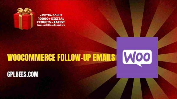 Woocommerce Follow-Up Emails At Best Price - Gpl Bees