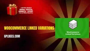 WooCommerce Linked Variations - Buy GPL 83 at Best Price