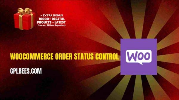 Woocommerce Order Status Control At Best Price - Gpl Bees