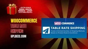 WooCommerce Table Rate Shipping - Buy GPL 2 at Best Price