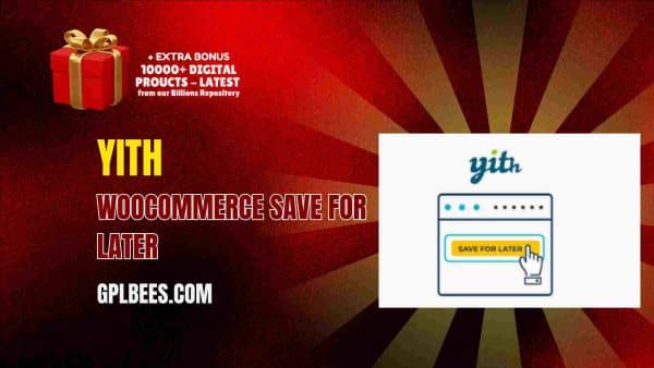 Yith Woocommerce Save For Later At Best Price - Gpl Bees