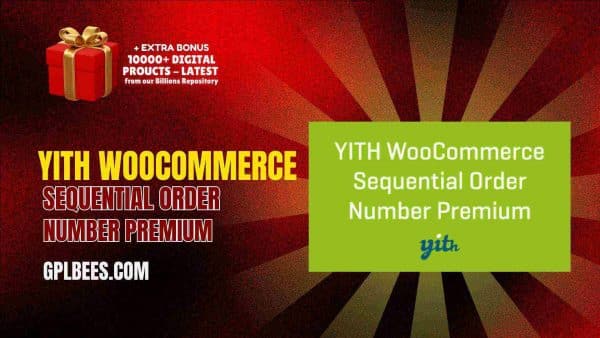 Yith Woocommerce Sequential Order Number Premium At Best Price - Gpl Bees