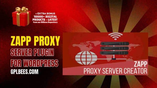 Zapp Proxy Server Plugin For Wordpress At Best Price - Gpl Bees